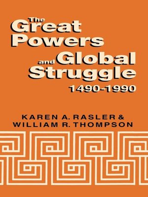 cover image of The Great Powers and Global Struggle, 1490-1990